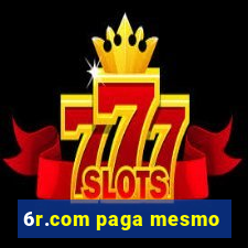 6r.com paga mesmo